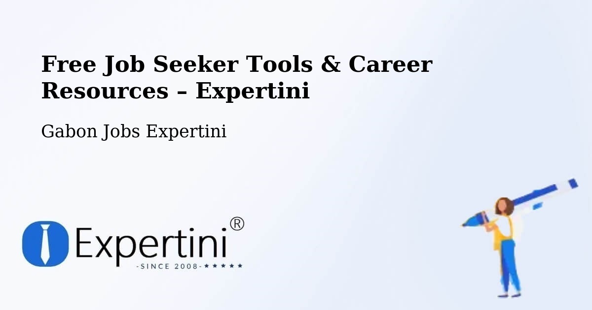 Free Job Seeker Tools & Career Resources – Gabon - Gabon Jobs Expertini