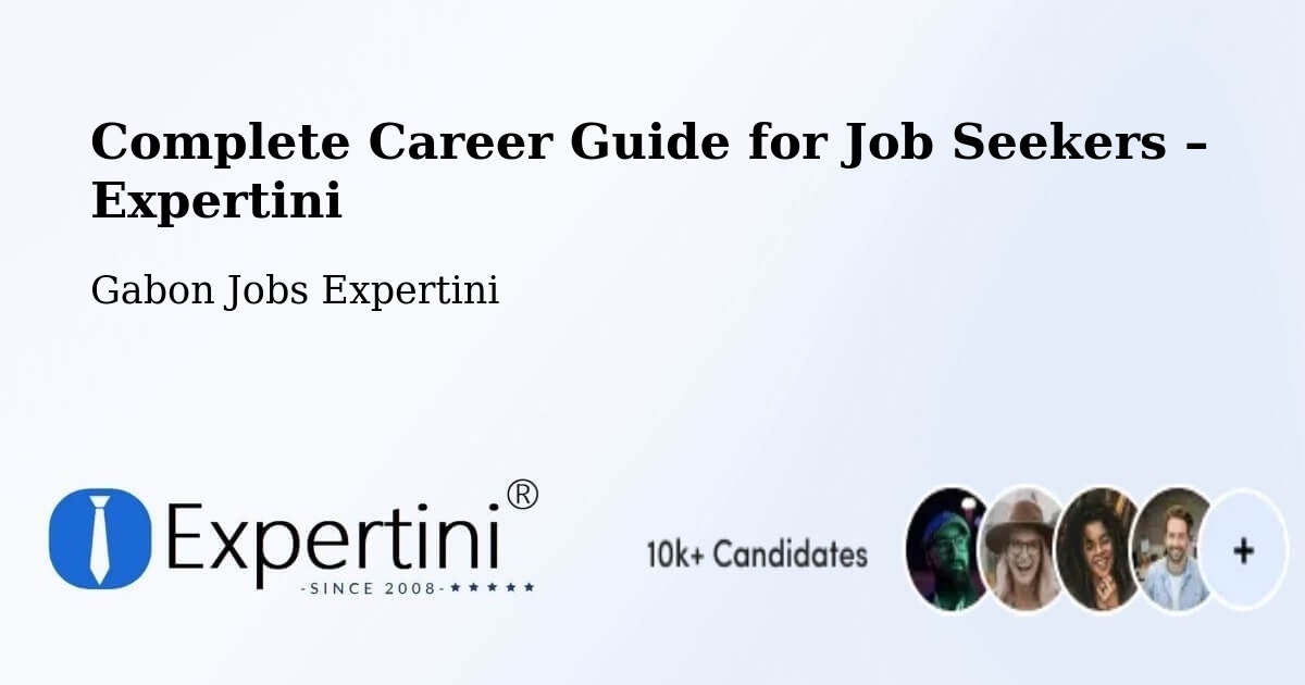 Career Guide for Job Seekers – Gabon - Gabon Jobs Expertini