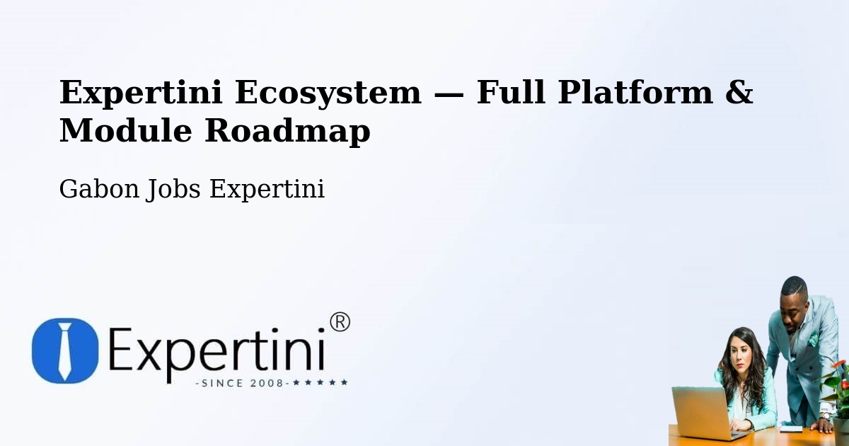 Expertini Ecosystem — Full Platform & Module Roadmap – Gabon