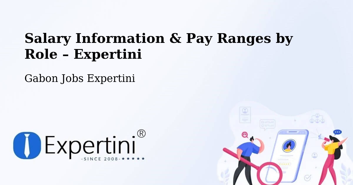 Salary Information & Pay Ranges – Gabon - Gabon Jobs Expertini
