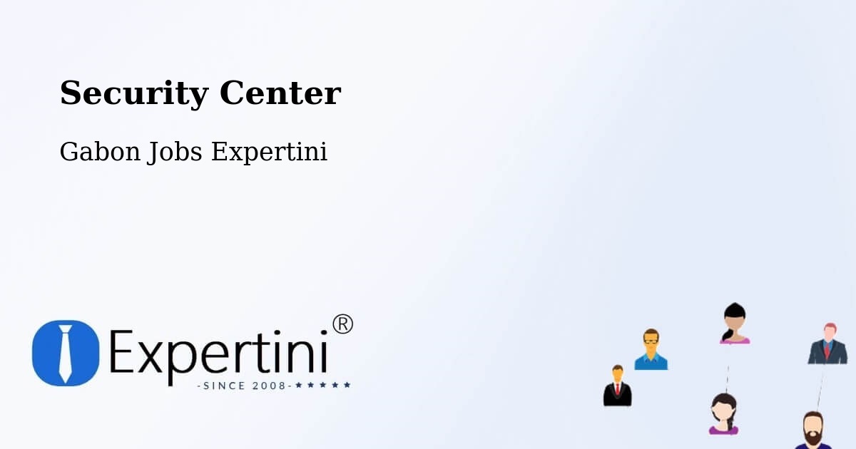 Security & Compliance – Gabon - Gabon Jobs Expertini